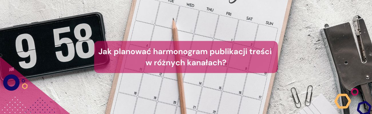 Jak planować harmonogram publikacji treści w różnych kanałach?